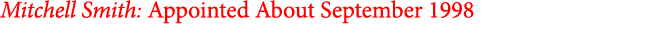 Mitchell Smith: Appointed About September 1998