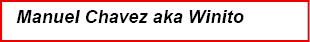 Manuel Chavez aka Winito