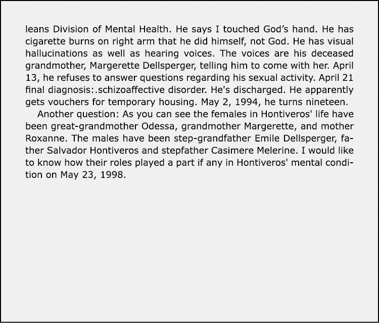 leans Division of Mental Health. He says I touched God’s hand. He has cigarette burns on right arm that he did himsel...