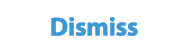 Dismiss