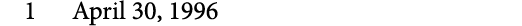 1 April 30, 1996