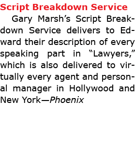 Script Breakdown Service ﻿Gary Marsh’s Script Breakdown Service delivers to Edward their description of every speakin...