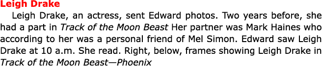 Leigh Drake Leigh Drake, an actress, sent Edward photos. Two years before, she had a part in Track of the Moon Beast ...