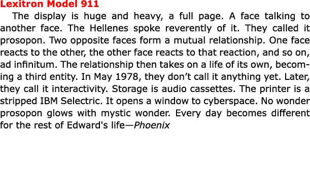 Lexitron Model 911 The display is huge and heavy, a full page. A face talking to another face. The ﻿Hellenes spoke re...
