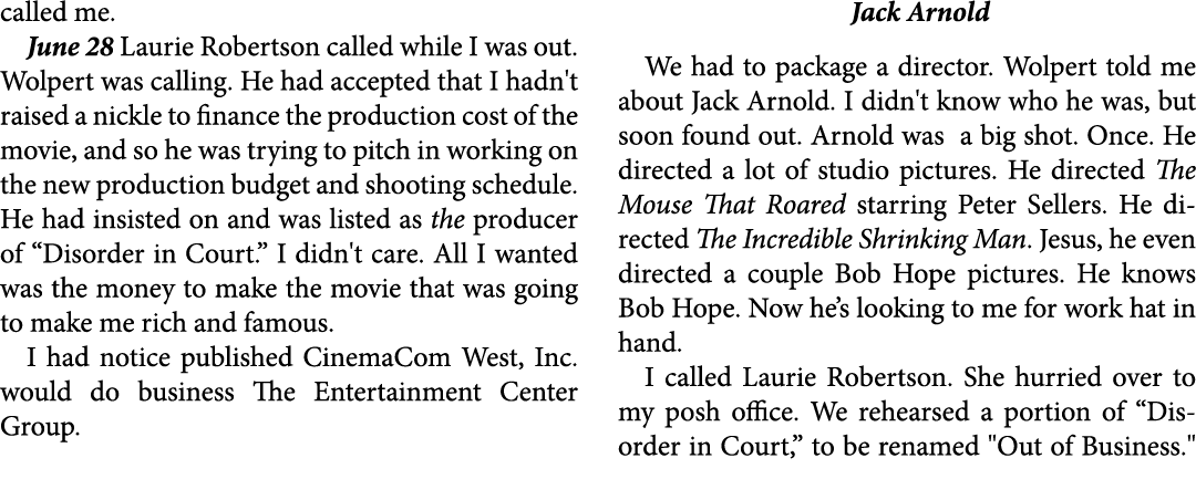 called me. June 28 ﻿Laurie Robertson called while I was out. Wolpert was calling. He had accepted that I hadn't raise...