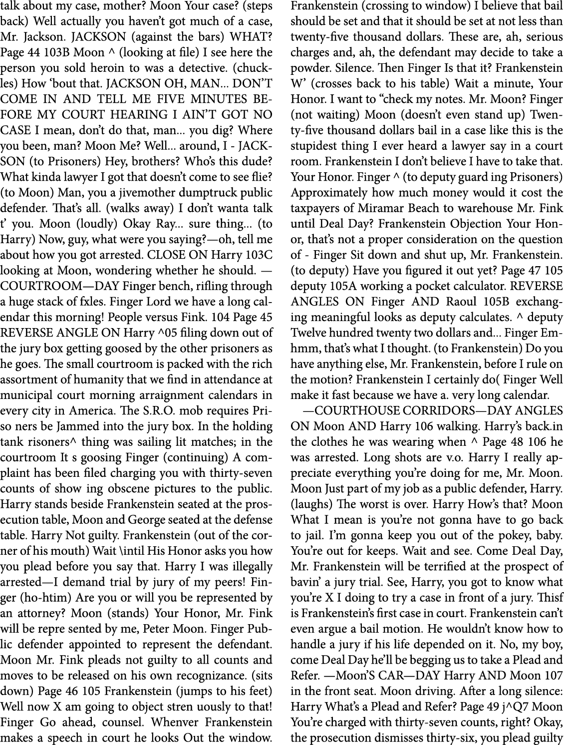 talk about my case, mother? Moon Your case? (steps back) Well actually you haven’t got much of a case, Mr. Jackson. J...
