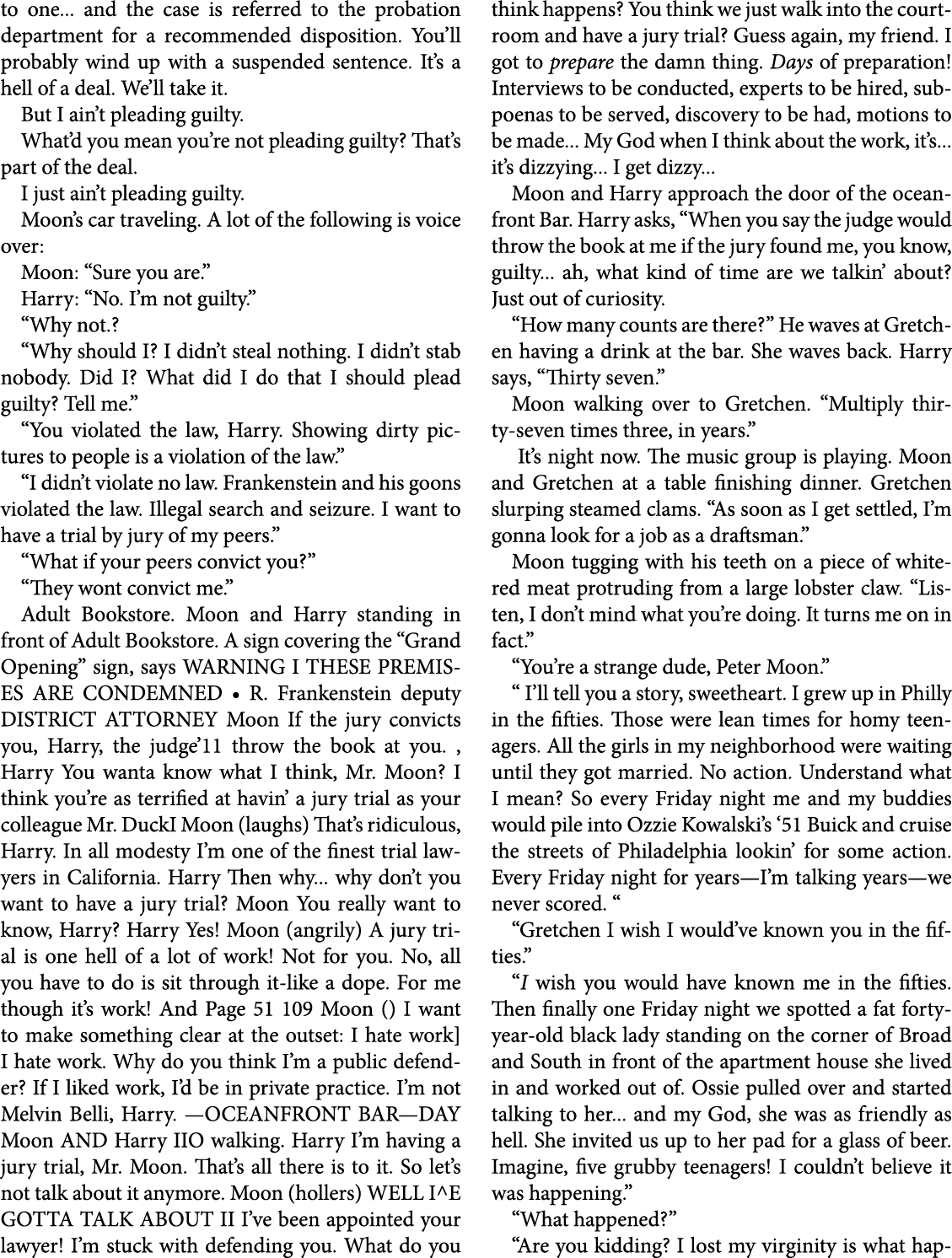 to one... and the case is referred to the probation department for a recommended disposition. You’ll probably wind up...