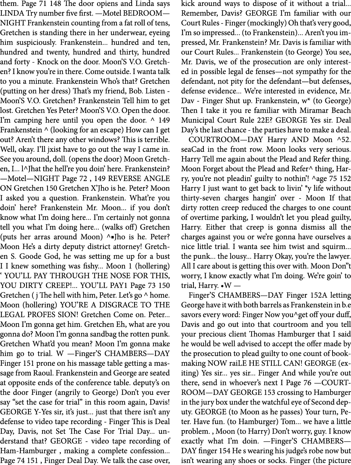 them. Page 71 148 The door opiens and Linda says LINDA Try number five first. —Motel BEDROOM—NIGHT Frankenstein count...