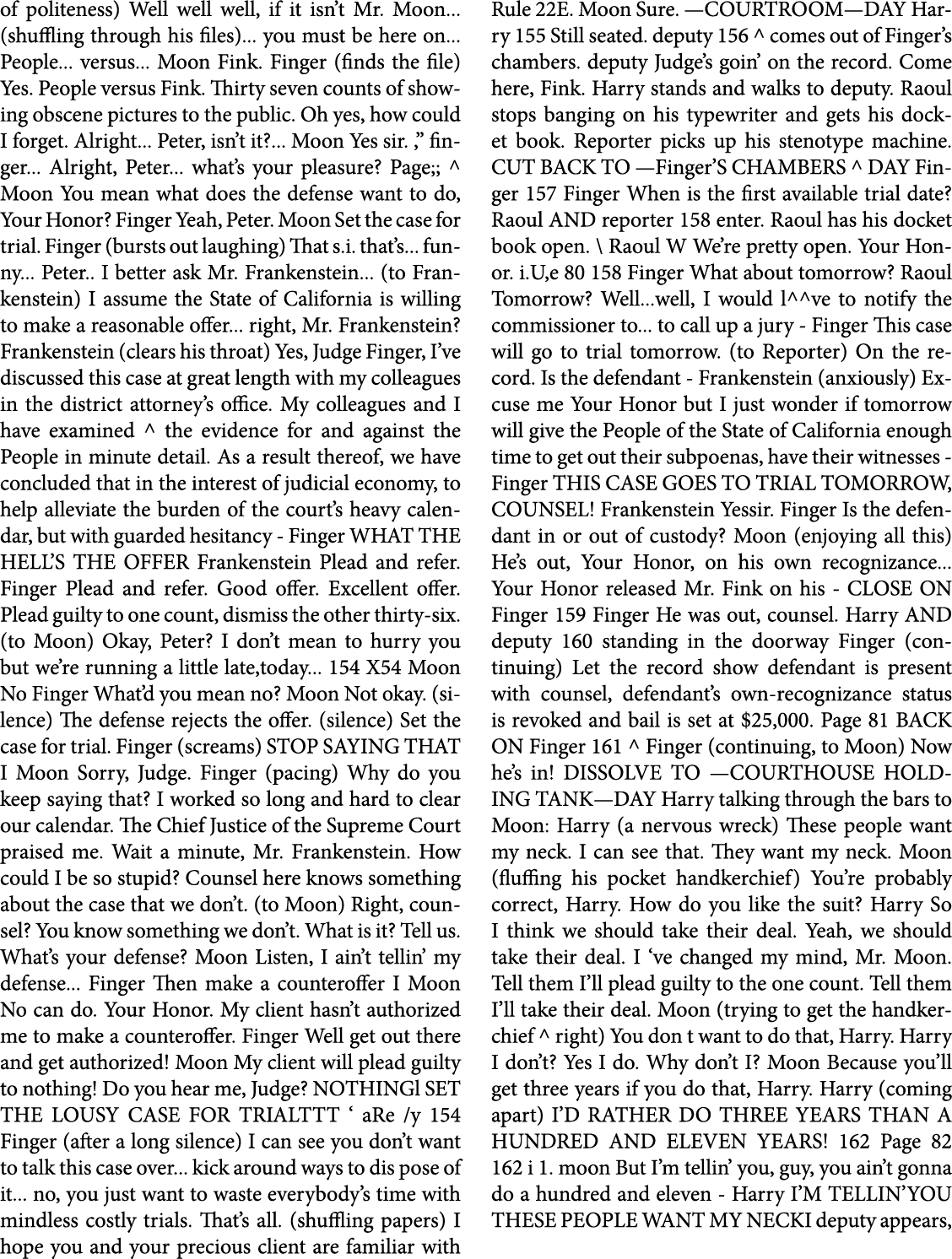 of politeness) Well well well, if it isn’t Mr. Moon... (shuffling through his files)... you must be here on... People...