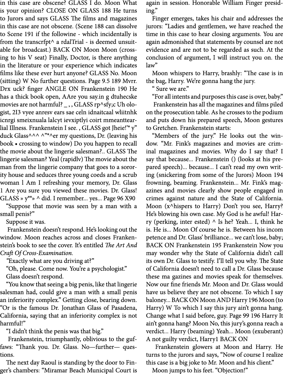 in this case are obscene? GLASS I do. Moon What is your opinion? CLOSE ON GLASS 188 He turns to Jurors and says GLASS...