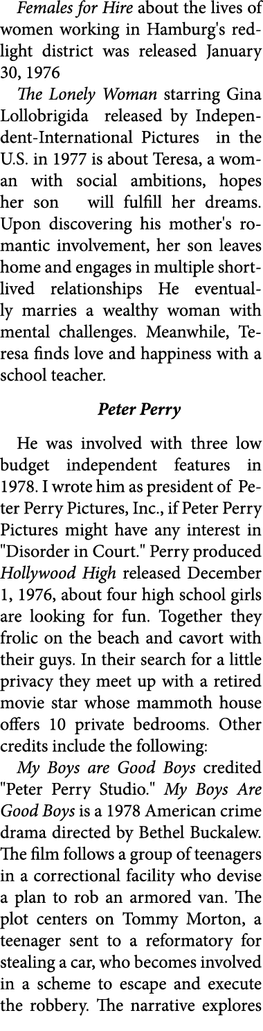 Females for Hire about the lives of women working in Hamburg's red light district was released January 30, 1976 ﻿The...