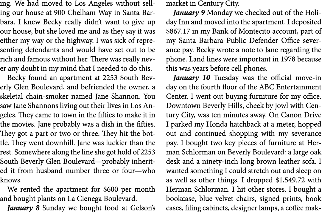 ing. We had moved to Los Angeles without selling our house at ﻿900 ﻿Chelham Way in ﻿Santa ﻿Barbara. I knew ﻿﻿Becky re...