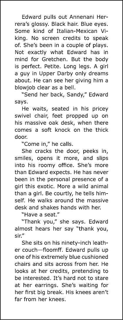 Edward pulls out Annenani Herrera’s glossy. Black hair. Blue eyes. Some kind of Italian Mexican Viking. No screen cre...