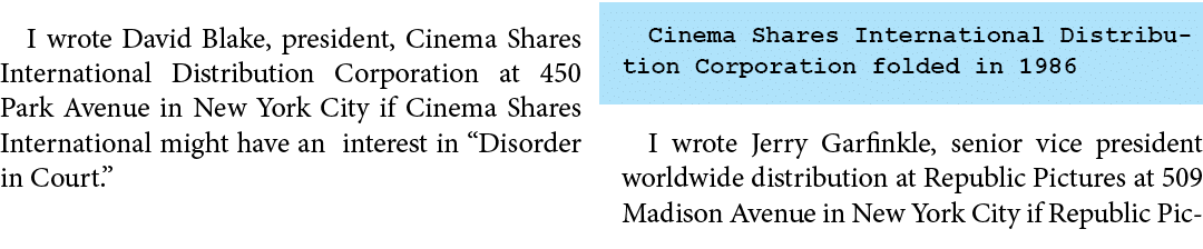I wrote David Blake, president, ﻿Cinema Shares International Distribution Corporation at 450 Park Avenue in New York ...