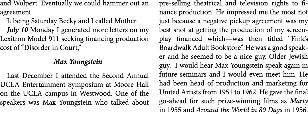 and Wolpert. Eventually we could hammer out an agreement. It being Saturday Becky and I called Mother. July 10 Monday...