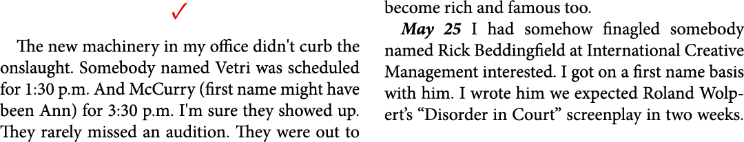✓ The new machinery in my office didn't curb the onslaught. Somebody named Vetri was scheduled for 1:30 p.m. And McCu...