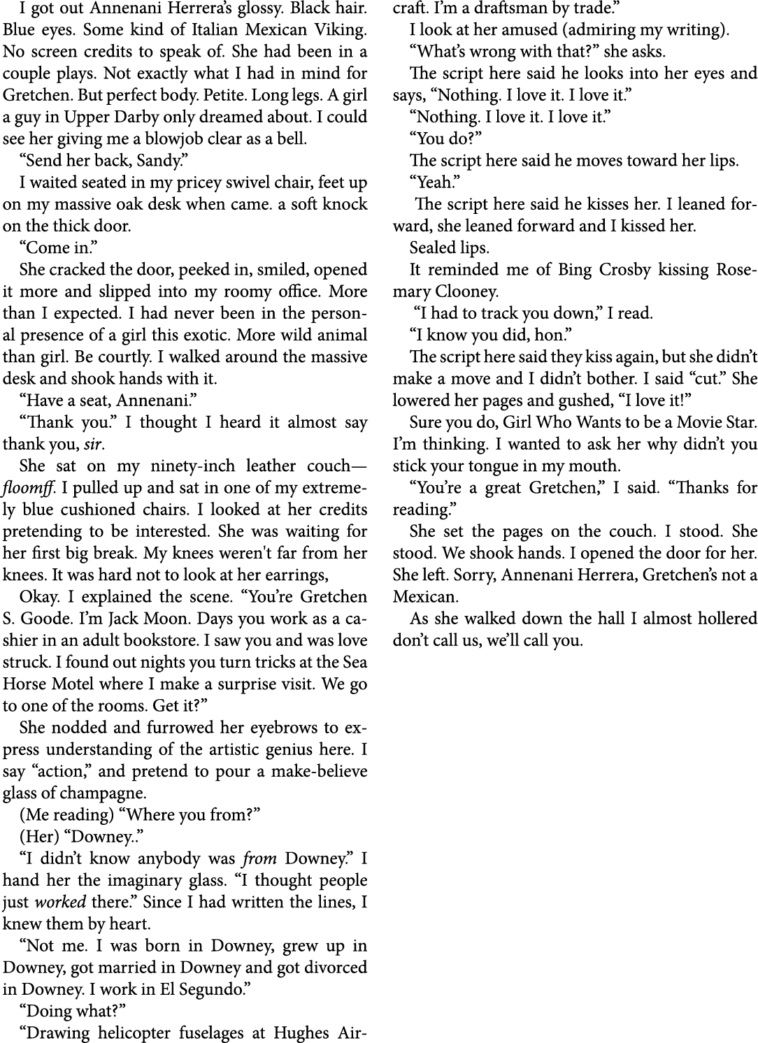 I got out Annenani Herrera’s glossy. Black hair. Blue eyes. Some kind of Italian Mexican Viking. No screen credits to...