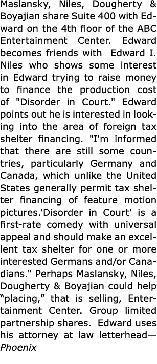 Maslansky, Niles, Dougherty & Boyajian share Suite 400 with Edward on the 4th floor of the ABC Entertainment Center. ...