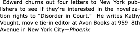  Edward churns out four letters to New York publishers to see if they're interested in the ﻿novelization rights to “﻿...