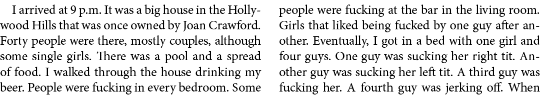 I arrived at 9 p.m. It was a big house in the Hollywood Hills that was once owned by ﻿Joan Crawford. Forty people we...