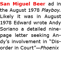 San Miguel Beer ad in the August 1978 Playboy. Likely it was in August 1978 Edward wrote ﻿Andy Soriano a detailed nin...