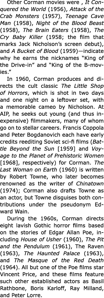 Other Corman movies were , ﻿It Conquered the World (1956), ﻿Attack of the Crab Monsters (1957), ﻿Teenage Cave Man (19...