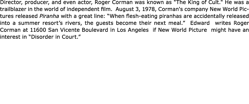 Director, producer, and even actor, Roger Corman was known as \“The King of Cult.\" He was a trailblazer in the world...