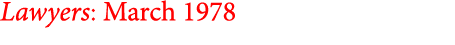 Lawyers: March 1978