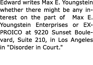 Edward writes ﻿Max E. Youngstein whether there might be any interest on the part of Max E. Youngstein Enterprises or ...