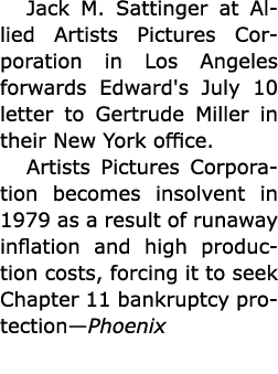 Jack M. Sattinger at Allied Artists Pictures Corporation in Los Angeles forwards Edward's July 10 letter to Gertrude ...