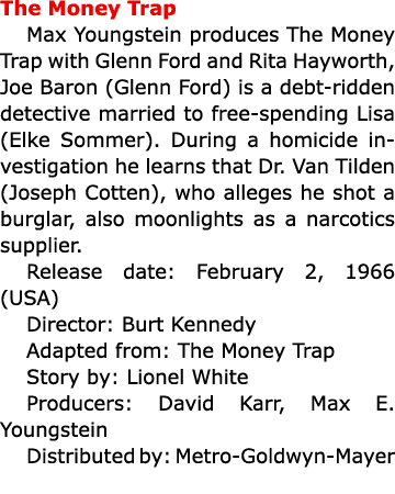 The Money Trap Max Youngstein produces The Money Trap with Glenn Ford and Rita Hayworth, Joe Baron (Glenn Ford) is a ...