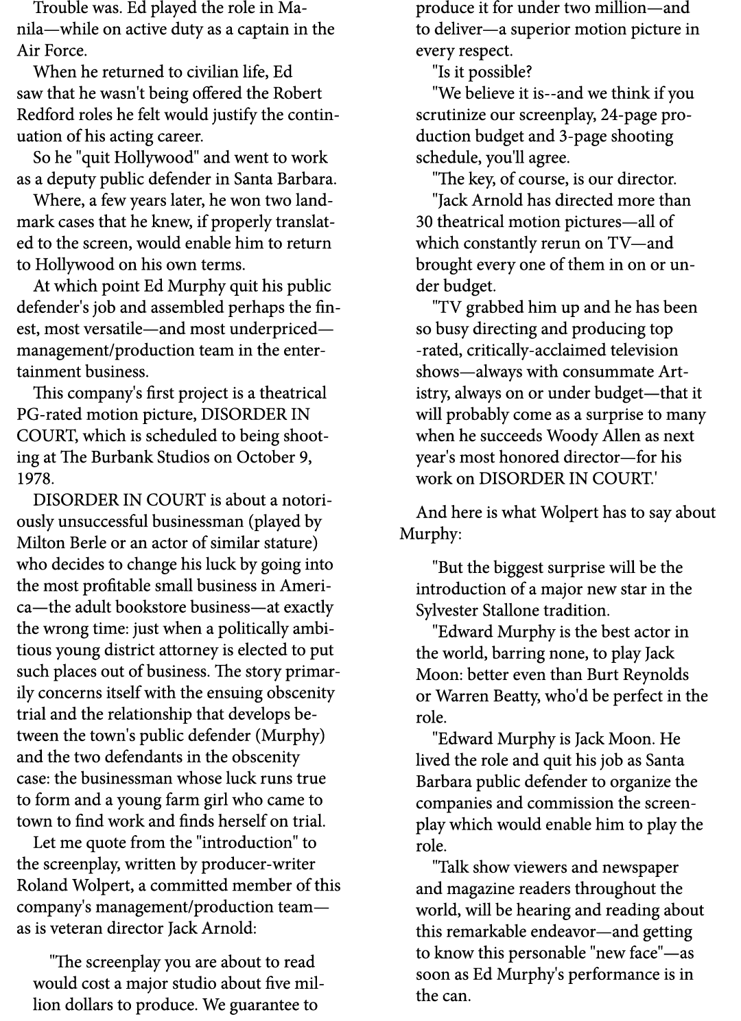 Trouble was. Ed played the role in ﻿Manila—while on active duty as a captain in the Air Force. When he returned to ci...