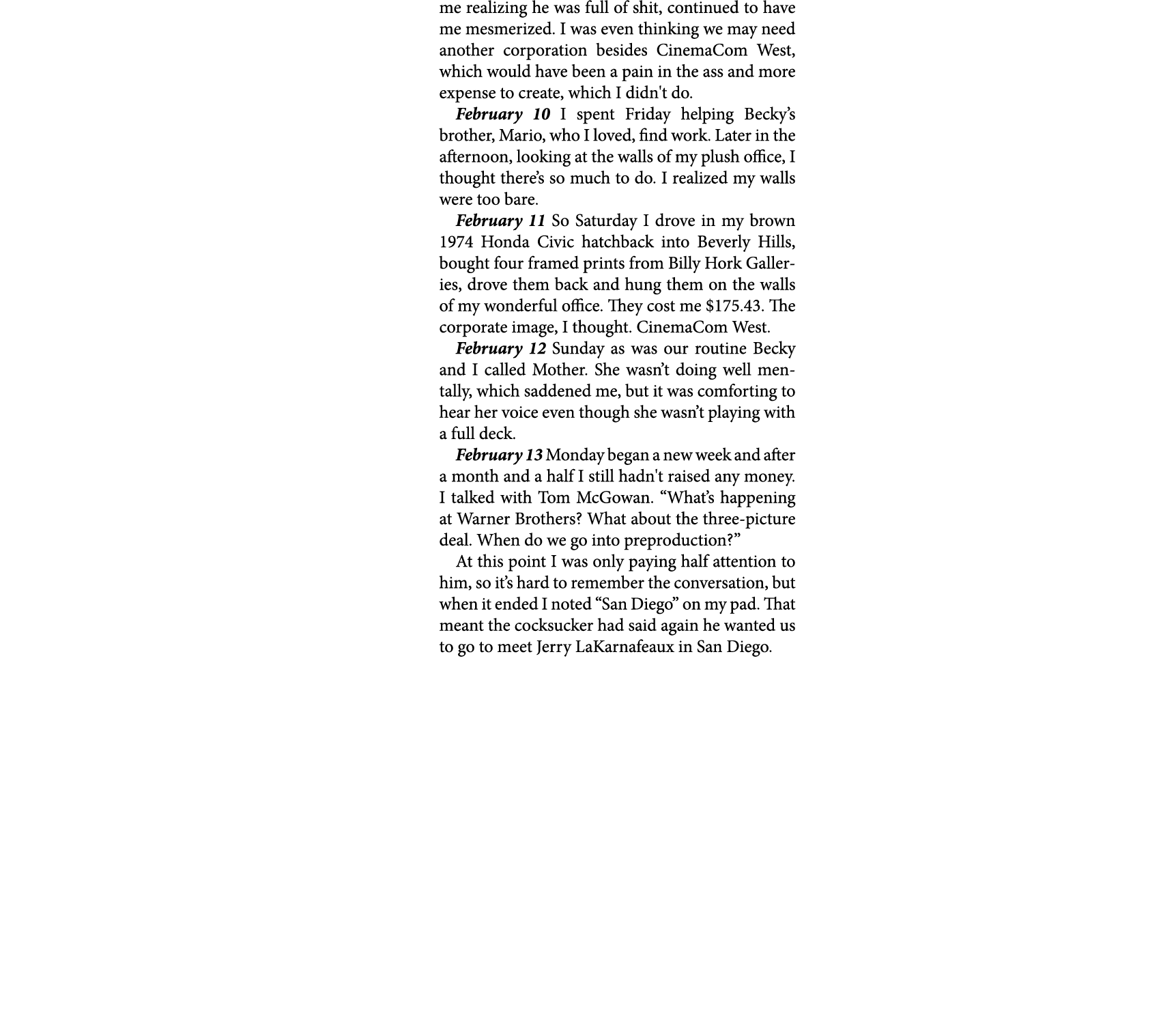 me realizing he was full of shit, continued to have me mesmerized. I was even thinking we may need another corporatio...