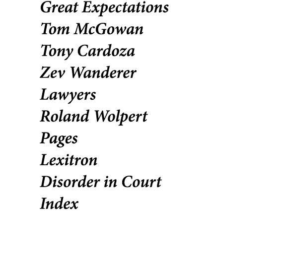 Great Expectations Tom McGowan Tony Cardoza Zev Wanderer Lawyers Roland Wolpert Pages Lexitron Disorder in Court Index