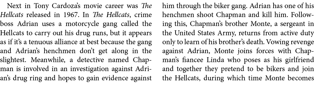 Next in ﻿Tony Cardoza’s movie career was ﻿The Hellcats released in 1967. In ﻿The Hellcats, crime boss Adrian uses a m...