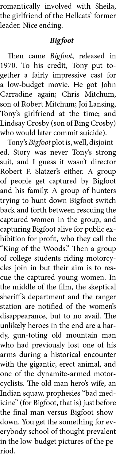 romantically involved with Sheila, the girlfriend of the Hellcats’ former leader. Nice ending. ﻿Bigfoot Then came ﻿Bi...