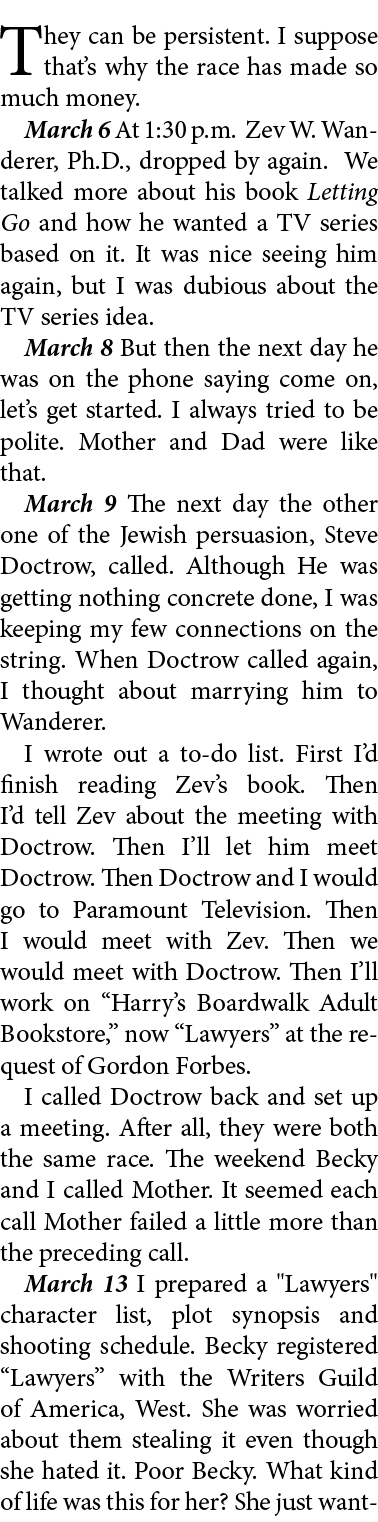 They can be persistent. I suppose that’s why the race has made so much money. March 6 At 1:30 p.m. ﻿﻿Zev W. Wanderer,...