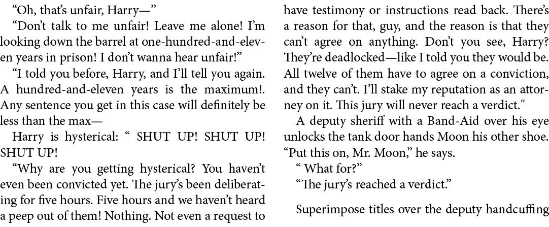 “Oh, that’s unfair, Harry—” “Don’t talk to me unfair! Leave me alone! I’m looking down the barrel at one hundred and ...