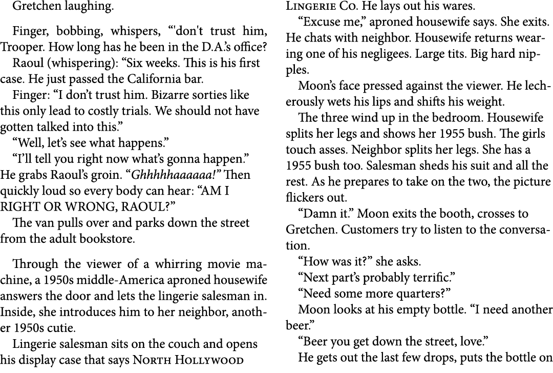 Gretchen laughing. Finger, bobbing, whispers, “'don't trust him, Trooper. How long has he been in the D.A.’s office? ...
