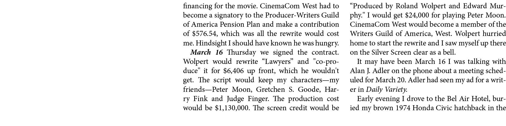 financing for the movie. CinemaCom West had to become a signatory to the ﻿Producer Writers Guild of America Pension P...