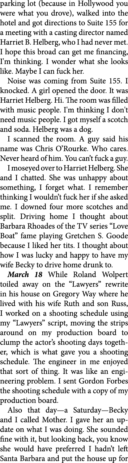 parking lot (because in Hollywood you were what you drove), walked into the hotel and got directions to Suite 155 for...