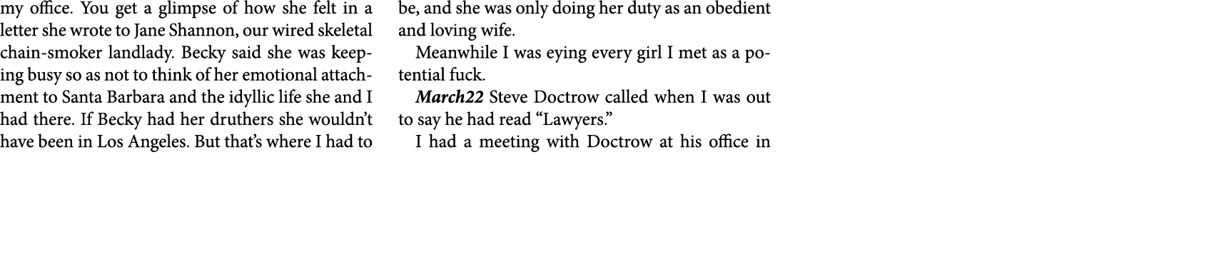 my office. You get a glimpse of how she felt in a letter she wrote to ﻿Jane Shannon, our wired skeletal chain smoker ...