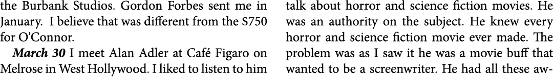 the ﻿Burbank Studios. ﻿﻿Gordon Forbes sent me in January. I believe that was different from the $750 for O'Connor. Ma...