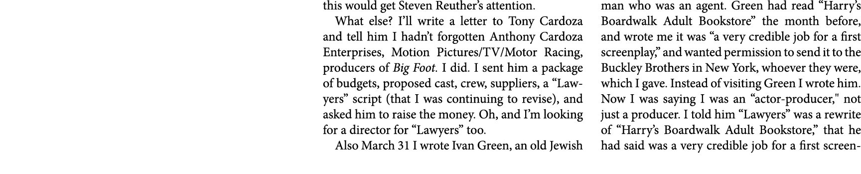 this would get ﻿Steven Reuther’s attention. What else? I’ll write a letter to ﻿Tony Cardoza and tell him I hadn’t for...