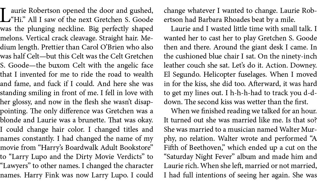 Laurie Robertson opened the door and gushed, “Hi.” All I saw of the next Gretchen S. Goode was the plunging neckline...