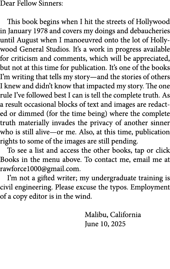 Dear Fellow Sinners: This book begins when I hit the streets of Hollywood in January 1978 and covers my doings and de...