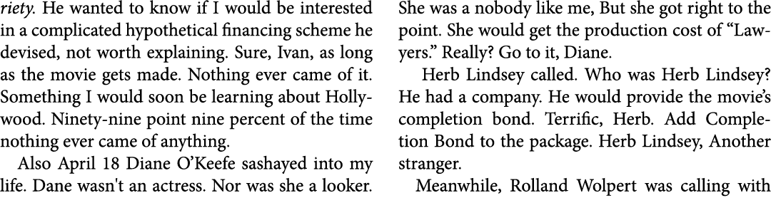 riety. He wanted to know if I would be interested in a complicated hypothetical financing scheme he devised, not wort...