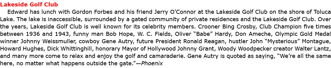 Lakeside Golf Club Edward has lunch with Gordon Forbes and his friend ﻿Jerry O’Connor at the Lakeside Golf Club on t...