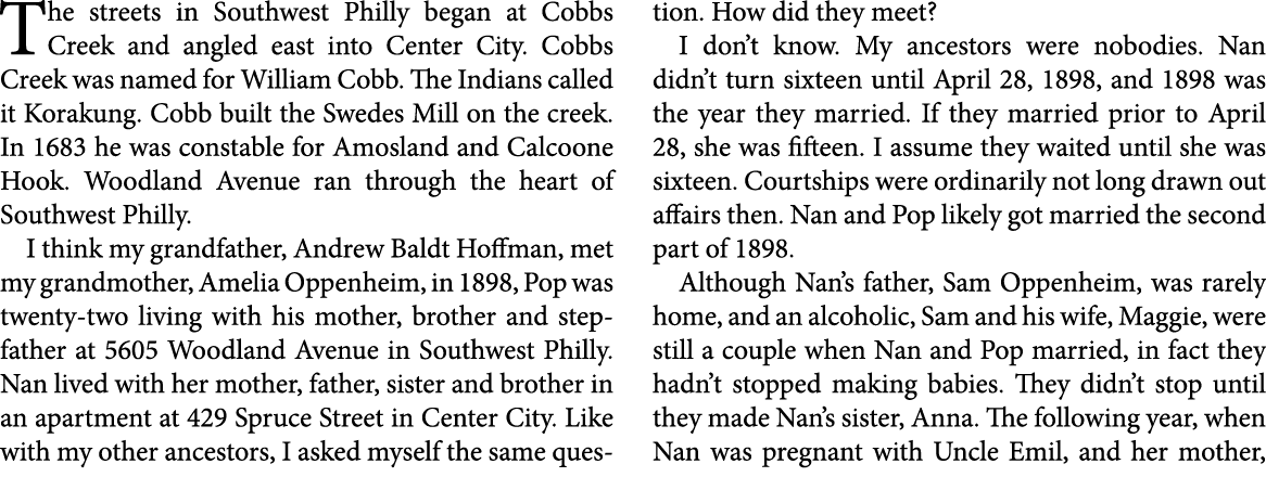 The streets in Southwest Philly began at ﻿Cobbs Creek and angled east into ﻿Center City. ﻿Cobbs Creek was named for ﻿...