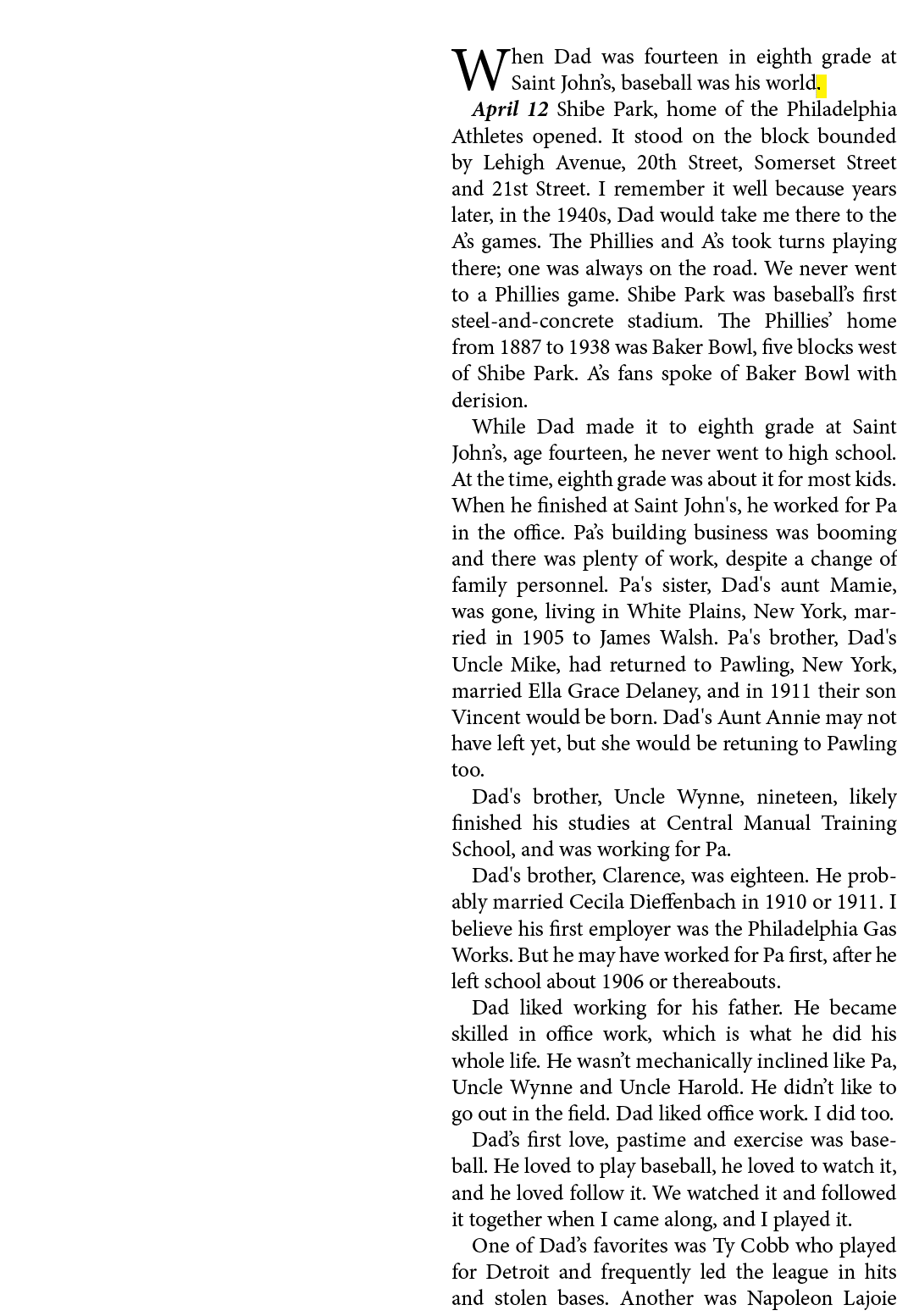 When Dad was fourteen in eighth grade at Saint John’s, ﻿baseball was his world. April 12￼ ﻿Shibe Park, home of the Ph...